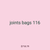 joints bags 116