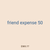 friend expense 50
