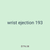 wrist ejection 193