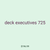 deck executives 725