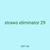 straws eliminator 29