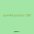 spindle practice 260