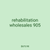 rehabilitation wholesales 905