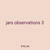 jars observations 3