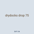drydocks drop 75