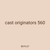 cast originators 560