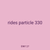 rides particle 330
