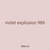 violet explosion 986
