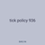 tick policy 936