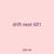 drift nest 601