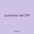 quantities oak 299