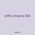 drifts streams 526
