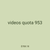 videos quota 953