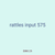 rattles input 575