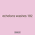 echelons washes 182