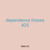 dependence hisses 425