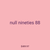 null nineties 88