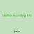 feather recording 448