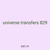 universe transfers 829