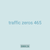 traffic zeros 465