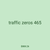 traffic zeros 465