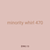 minority whirl 470