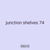junction shelves 74