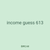 income guess 613