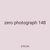 zero photograph 148