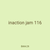 inaction jam 116