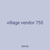 village vendor 755