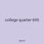 college quarter 695