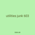 utilities junk 603