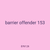 barrier offender 153