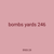 bombs yards 246
