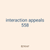 interaction appeals 558