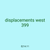 displacements west 399