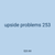 upside problems 253