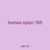 homes nylon 785