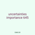 uncertainties importance 645