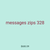 messages zips 328