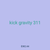 kick gravity 311