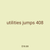 utilities jumps 408