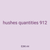 hushes quantities 912
