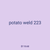 potato weld 223