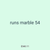 runs marble 54