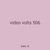video volts 506