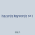 hazards keywords 641