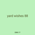 yard wishes 88