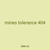 mines tolerance 404